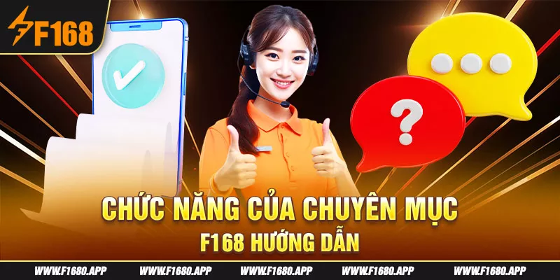 Liên Hệ F168 - Chức năng của chuyên mục F168 hướng dẫn 2-chuc-nang-cua-chuyen-muc-f168-huong-dan