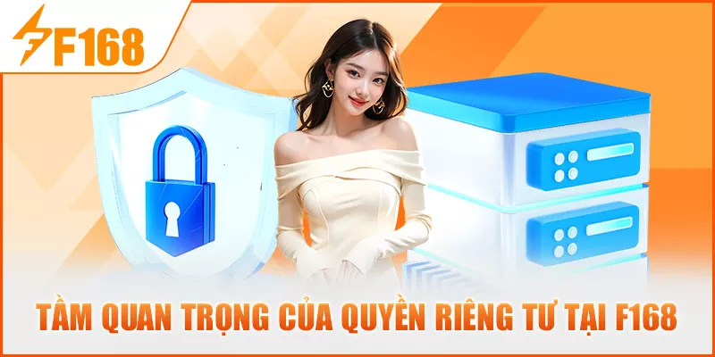 2-tam-quan-trong-cua-quyen-rieng-tu-tai-f168