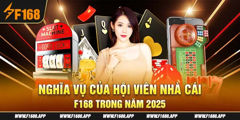 3-nghia-vu-cua-hoi-vien-nha-cai-f168-trong-nam-2025