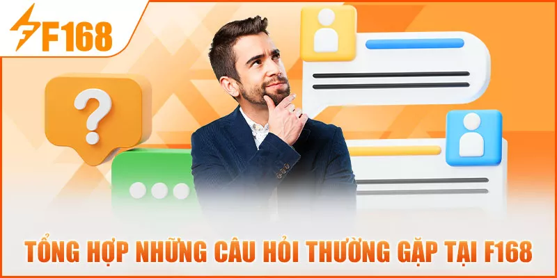 3-tong-hop-nhung-cau-hoi-thuong-gap-tai-f168 (1)