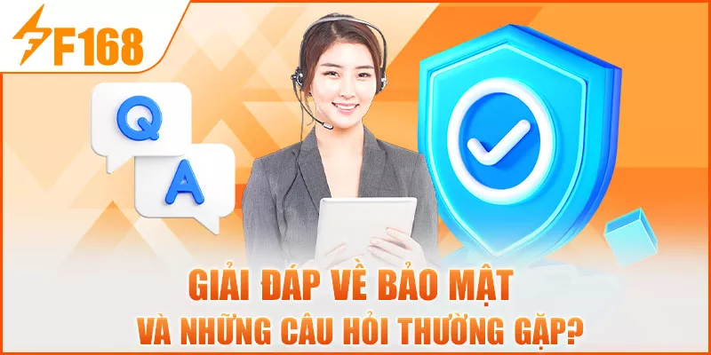 4-giai-dap-ve-bao-mat-va-nhung-cau-hoi-thuong-gap- (1)