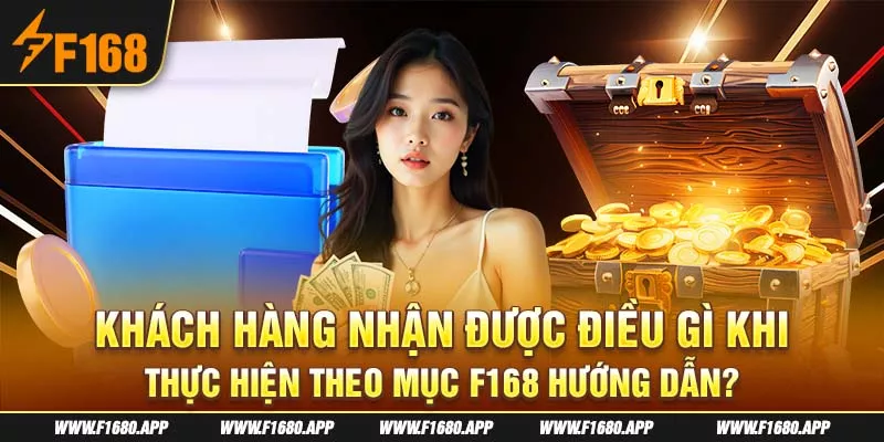 4-khach-hang-nhan-duoc-dieu-gi-khi-thuc-hien-theo-muc-f168-huong-dan- (1)
