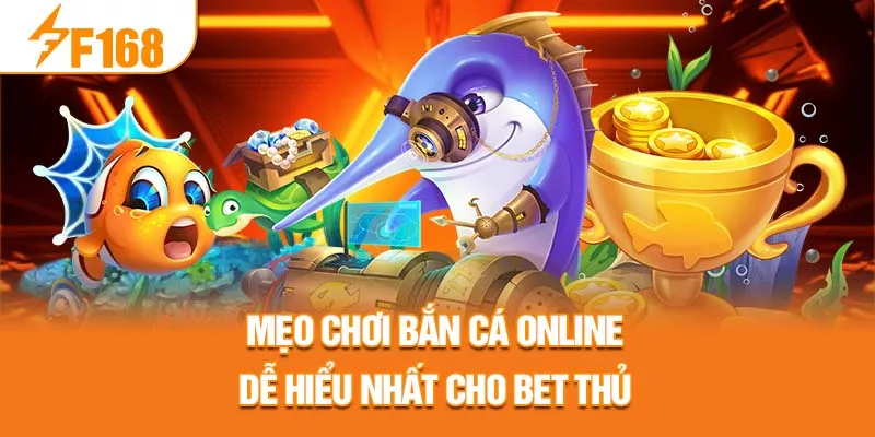 4-meo-choi-ban-ca-online-de-hieu-nhat-cho-bet-thub