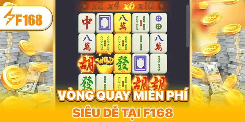 Vòng quay miễn phí siêu dễ tại F168