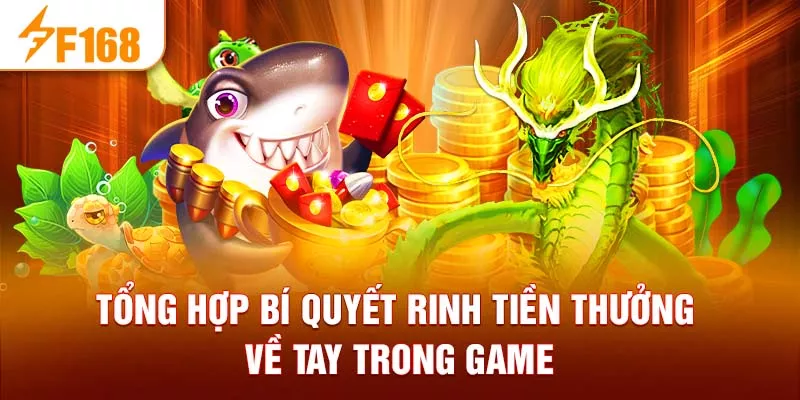 Tổng hợp bí quyết rinh tiền thưởng về tay trong game