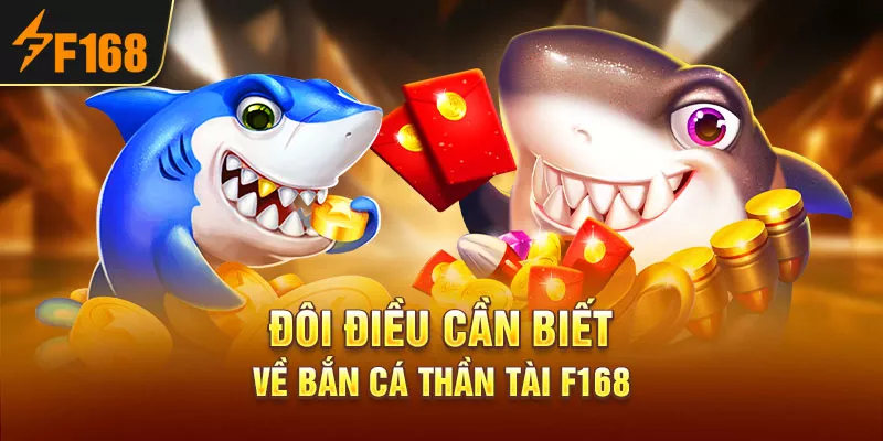 2-doi-dieu-can-biet-ve-ban-ca-than-tai-f168
