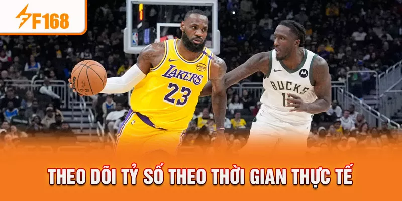 Theo dõi tỷ số theo thời gian thực tế