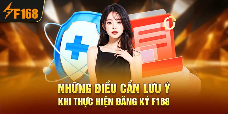 4-nhung-dieu-can-luu-y-khi-thuc-hien-dang-ky-f168
