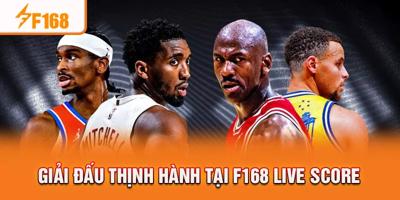 Giải đấu thịnh hành tại F168 live score