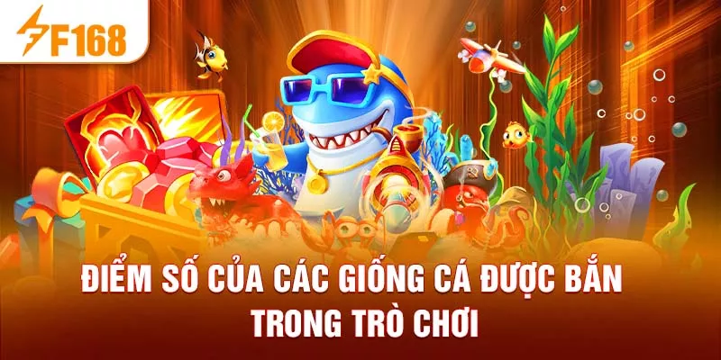 Hệ thống tính điểm đối với game bắn cá cũ trụ F168