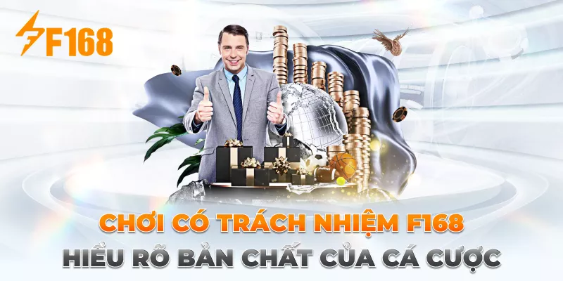 Trách Nhiệm Cá Cược Tại F168 - hiểu rõ về bản chất của cá cược Trách Nhiệm Cá Cược Tại F168 - hiểu rõ về bản chất của cá cược