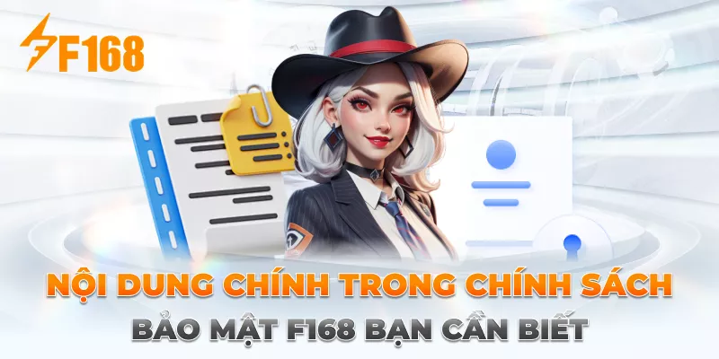Điều Khoản Dịch Vụ F168 - Nôi dung chính trong chính sách bảo mật F168 noi-dung-chinh-trong-chinh-sach-bao-mat-f168-ban-can-biet