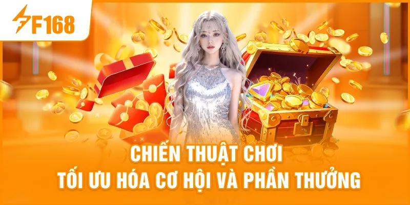 Chiến thuật chơi – Tối ưu hóa cơ hội và phần thưởng