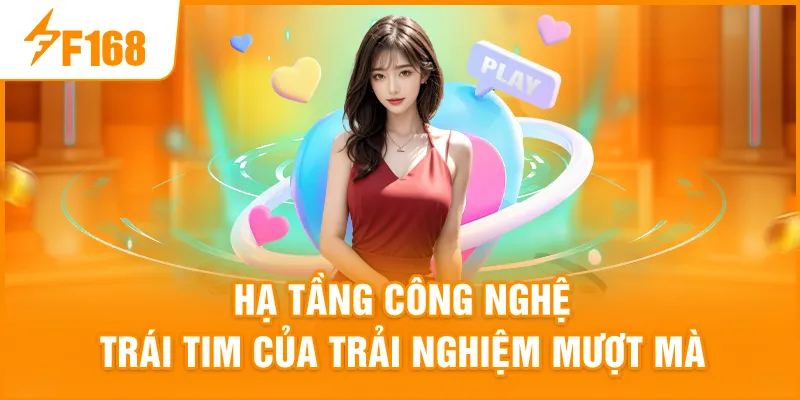Hạ tầng công nghệ – Trái tim của trải nghiệm mượt mà