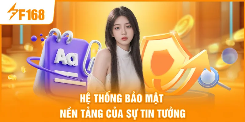 Hệ thống bảo mật – Nền tảng của sự tin tưởng
